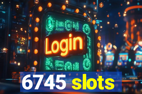 6745 slots